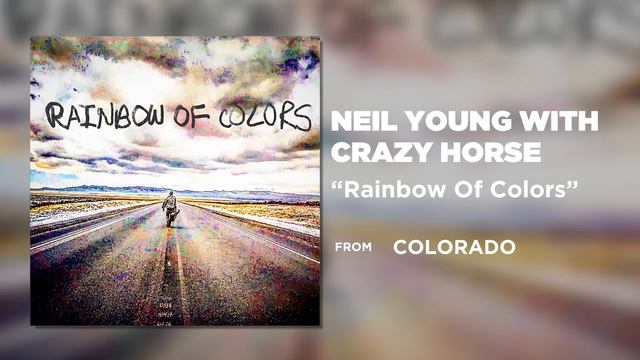 Neil Young with Crazy Horse - Rainbow of Colors (Official Audio) смотреть онлайн