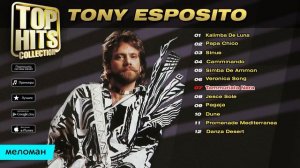 Tony Esposito - Top Hits Collection. Golden Memories. The Greatest Hits.