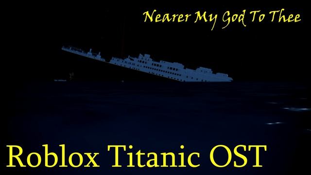 Roblox Titanic OST Nearer My God To Thee смотреть онлайн