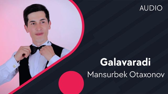 Mansurbek Otaxonov - Galavaradi | Мансурбек Отахонов - Галаваради (AUDIO) смотреть онлайн