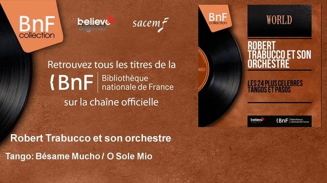 Robert Trabucco et son orchestre - Tango: Bésame Mucho / O Sole Mio