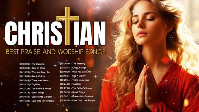 Top 100 Christian Songs With Lyrics And Worship Songs 2024 - Best Praise And Worship Songs 2024