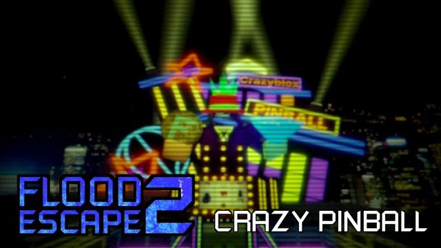 Flood Escape 2 Community Maps BGM - Crazy Pinball смотреть онлайн