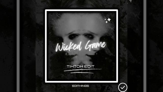 Wicked Game (Tik Tok Edit) смотреть онлайн