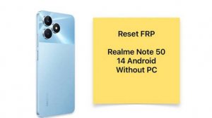 Reset FRP RealME Note 50, 14 Android, Сброс Гугл Аккаунта Realme Note 50
