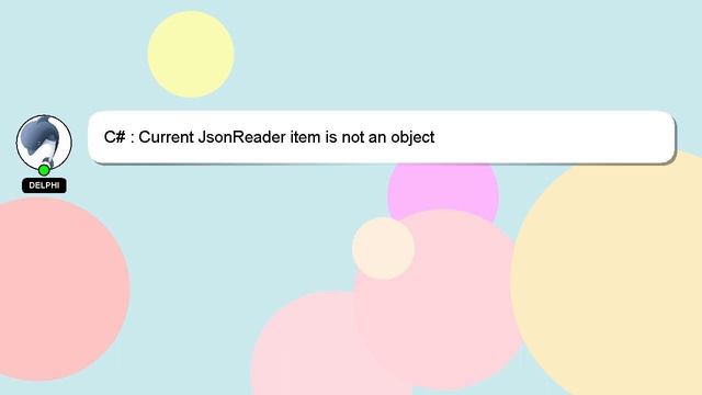 C# : Current JsonReader item is not an object смотреть онлайн