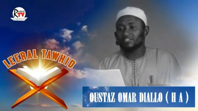 LEERAL TAWHID ak oustaz OMAR DIALLO смотреть онлайн