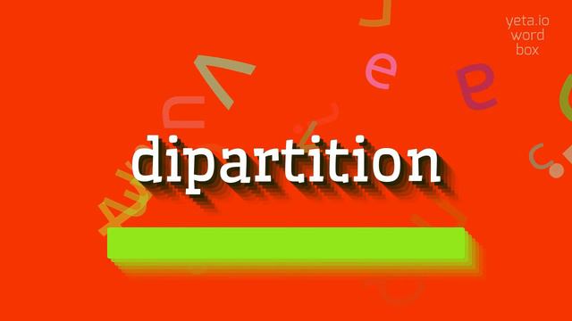 DIPARTITION - HOW TO SAY DIPARTITION? смотреть онлайн