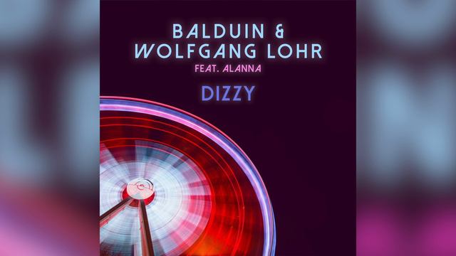 Balduin & Wolfgang Lohr feat. Alanna - Dizzy (Radio Edit) смотреть онлайн