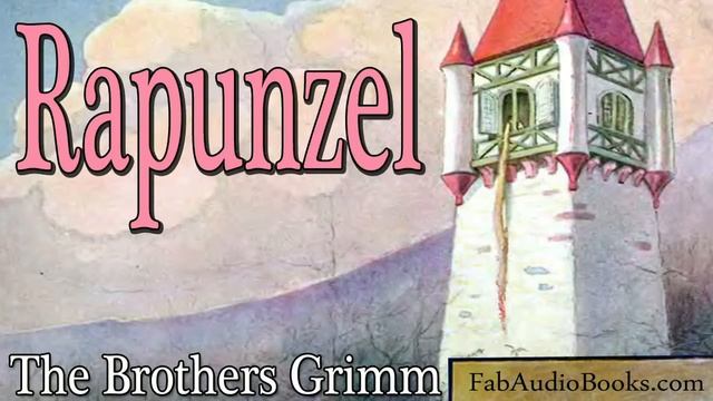 RAPUNZEL - Rapunzel By The Brothers Grimm - Fairy Tales - Unabridged Audiobook - FAB