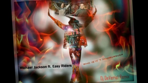 Michael Jackson ft.Easy Riders - Who Is It?  Hamburguer (Dj DeVeris!Remix)