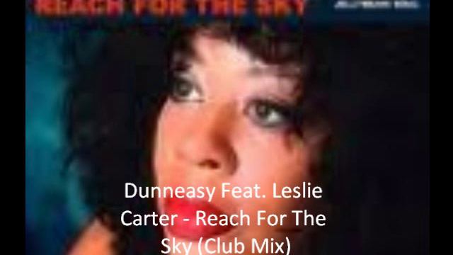 Dunneasy Feat. Leslie Carter - Reach For the Sky (Club Mix) смотреть онлайн