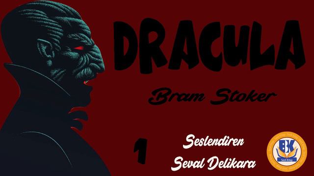 Dracula - Bram Stoker (Sesli Kitap 1.Parça) (Seval Delikara) смотреть онлайн