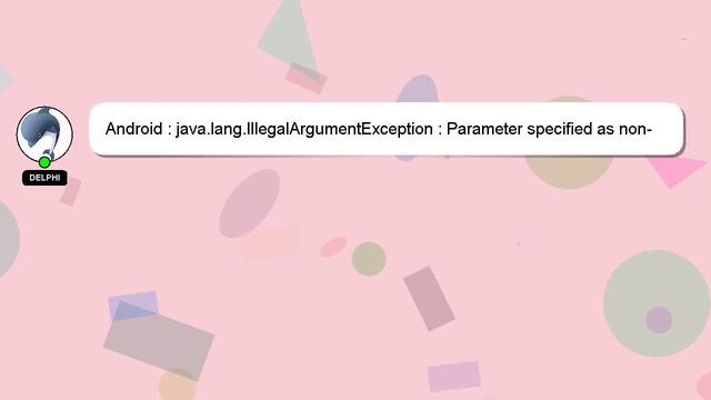 Android : java.lang.IllegalArgumentException : Parameter specified as non-null is null: method kotl смотреть онлайн