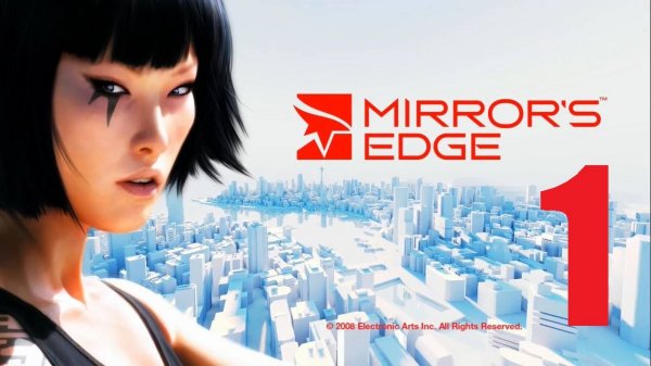 Прохождение игры Mirror’s Edge. Серия 1 (Начало)