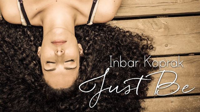Inbar Koprak - Trying - Just Be - Song no.04 смотреть онлайн