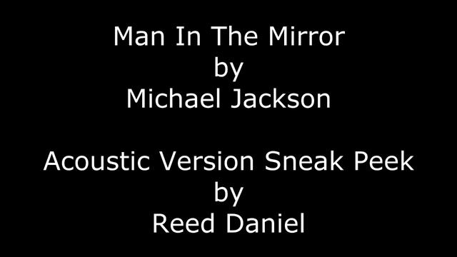 Man In The Mirror -- Michael Jackson - Acoustic Version Sneak Peek - TheConfusedHipster смотреть онлайн