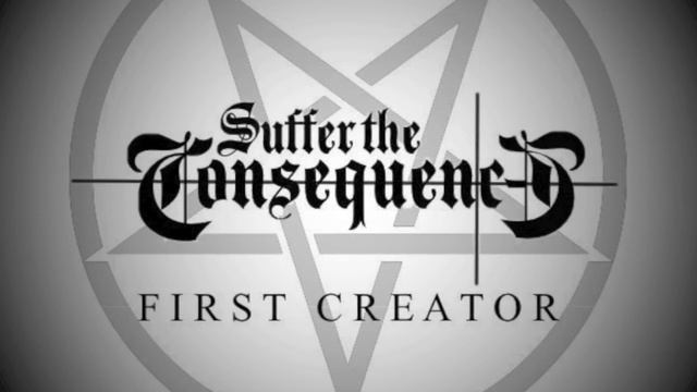 Suffer the Consequence - First Creator смотреть онлайн