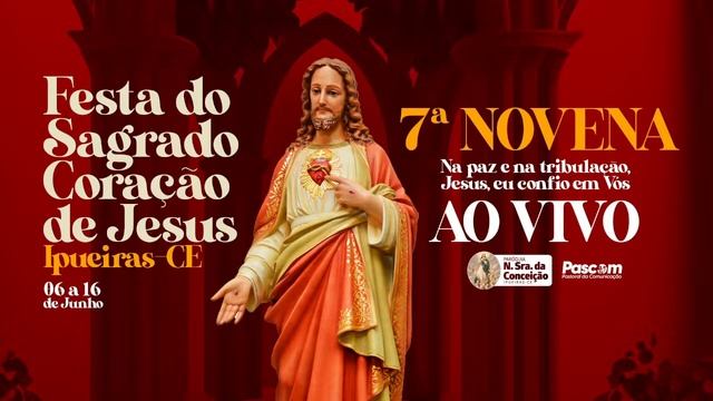 FESTA DO SAGRADO CORAÇÃO DE JESUS | 7ª NOVENA | PARÓQUIA DE IPUEIRAS