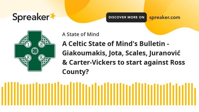 ACSOM's Bulletin - Giakoumakis, Jota, Scales, Juranović & Carter-Vickers to start v Ross County? смотреть онлайн