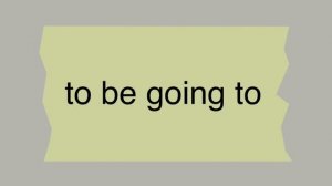 Конструкция To Be Going To в английском языке за 2 минуты - правила, перевод, примеры и схемы
