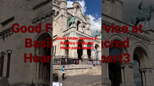 Good Friday service at The Basilica of Sacré Coeur de Montmartre part 3 #europe #paris #france смотреть онлайн