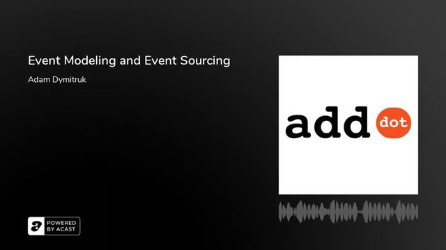 Add Dot | S02E05 | Event Modeling and Event Sourcing смотреть онлайн
