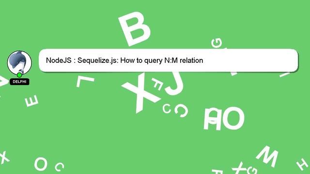 NodeJS : Sequelize.js: How to query N:M relation смотреть онлайн
