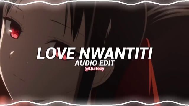 love nwantiti (tiktok remix) - ckay [edit audio] смотреть онлайн