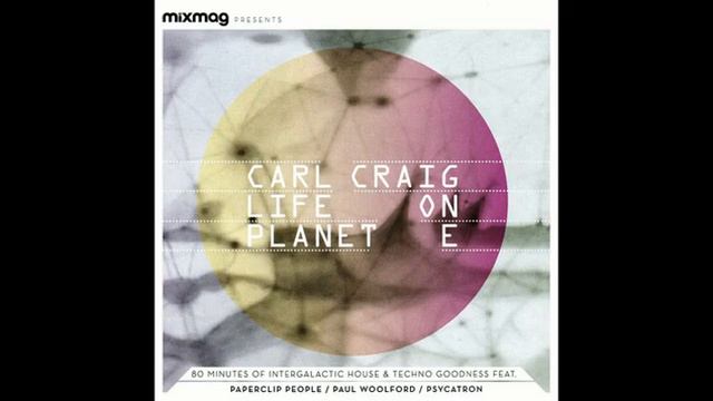 Carl Craig – Life On Planet E (Mixmag Oct 2012) - CoverCDs смотреть онлайн