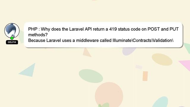 PHP : Why does the Laravel API return a 419 status code on POST and PUT methods? смотреть онлайн