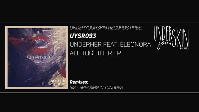 UNDERHER Ft. Eleonora - All Together (102 BPM Mix) #underyourskin #downtempo #underher #eleonora