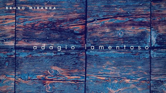 Bruno M. Miranda - Adagio Lamentoso (Official Audio) смотреть онлайн