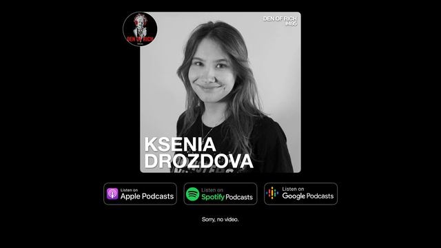 Den of Rich #495 - Ксения Дроздова | Проверка гипотез, e-commerce, мобильный маркетинг, психология смотреть онлайн