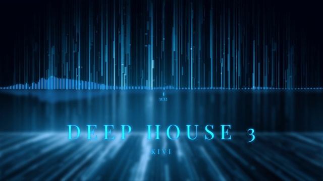 DEEP HOUSE 3 / KIVI смотреть онлайн