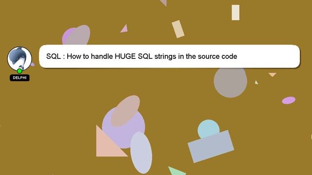 SQL : How to handle HUGE SQL strings in the source code смотреть онлайн