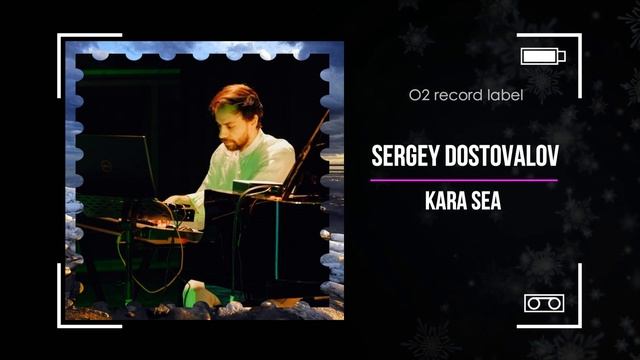 Sergey Dostovalov - Kara Sea (Карское Море) смотреть онлайн