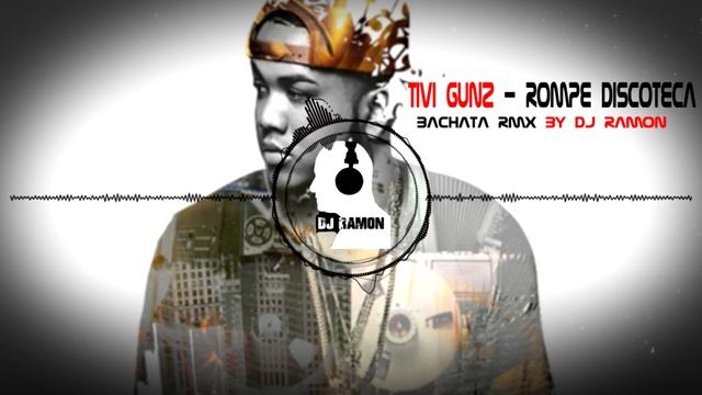 Tivi Gunz - Rompe Discoteca (Bachata Remix by ?DJ Ramon?)#djramonbachata смотреть онлайн