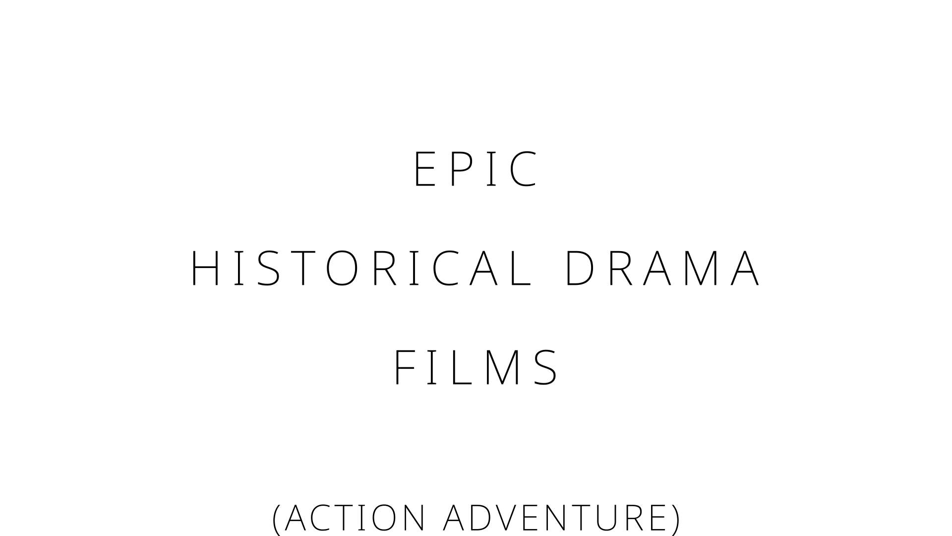 Epic Historical Drama Films