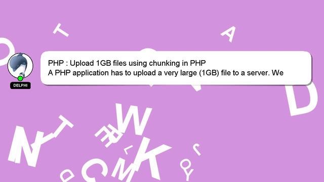PHP : Upload 1GB files using chunking in PHP смотреть онлайн