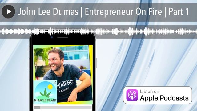 John Lee Dumas | Entrepreneur On Fire | Part 1