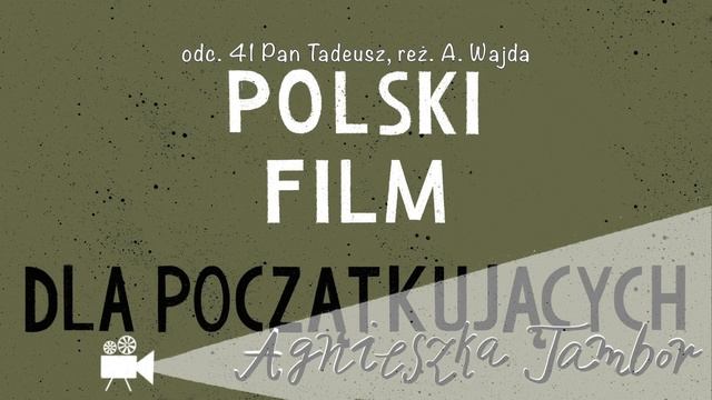 odc. 41 - Pan Tadeusz reż. A. Wajda смотреть онлайн