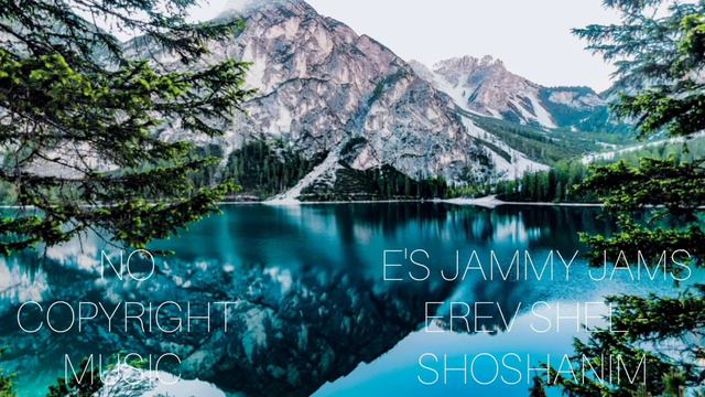 E'S JAMMY JAMS - EREV SHEL SHOSHANIM (NO COPYRIGHT MUSIC)