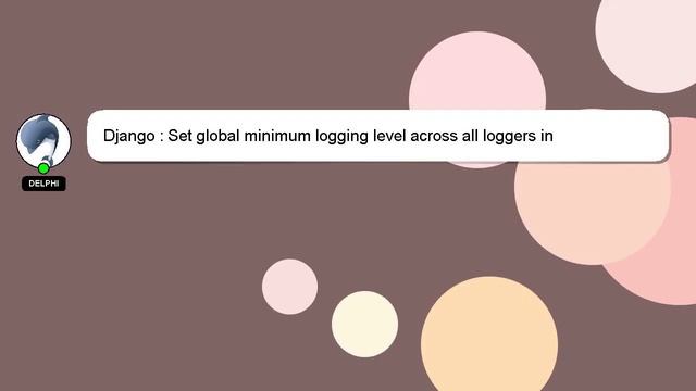 Django : Set global minimum logging level across all loggers in Python/Django смотреть онлайн