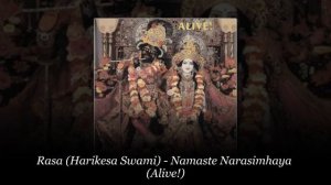 Rasa (Harikesa Swami) – Namaste Narasimhaya (Alive!)