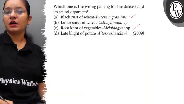 Which one is the wrong pairing for the disease and its causal organism?
(a) Black rust of wheat-P.. смотреть онлайн