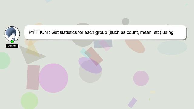 PYTHON : Get statistics for each group (such as count, mean, etc) using pandas GroupBy? смотреть онлайн
