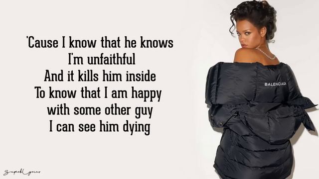 Unfaithful - Rihanna (Lyrics)