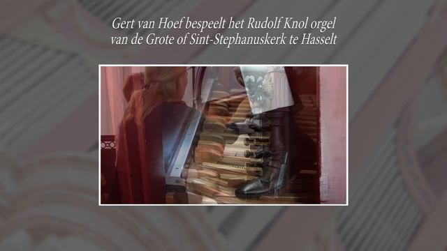 Demo of Gert van Hoef's CD 'Grote of Sint-Stephanuskerk Hasselt' смотреть онлайн