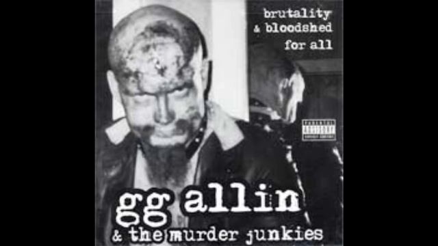 GG Allin - Brutality & Bloodshed For All